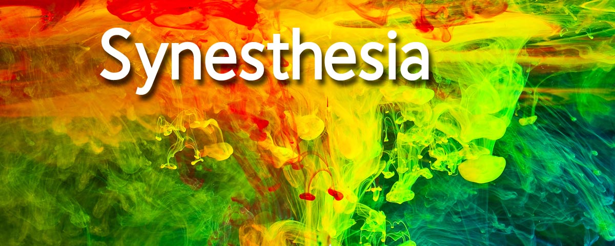 Synesthesia is the phenomenon where one sensory input will produce a stimulus in another sense